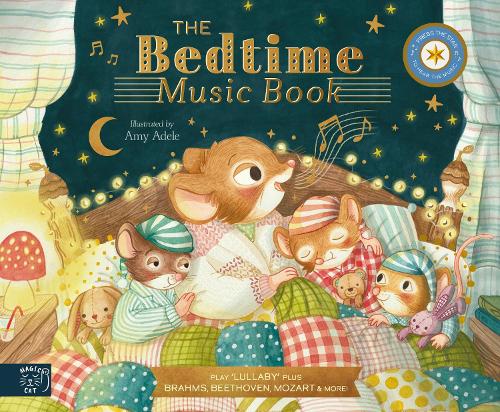 The Bedtime Music Book: Play 8 Soothing Pieces of Classical Music  - The Musical Mice Jennifer Eckford, Amy Adele 9781917044004 book cover
