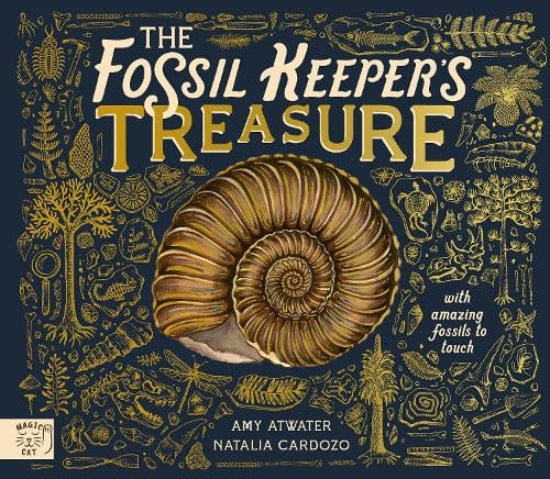 The Fossil Keeper's Treasure: With Amazing Fossils to Touch! Amy Atwater, Nat Cardozo 9781917044127 book cover