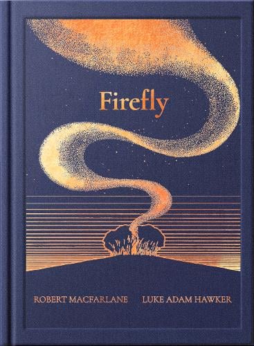 The Night Creatures: Firefly - Night Creatures Robert Macfarlane, Luke Adam Hawker 9781917044523 book cover