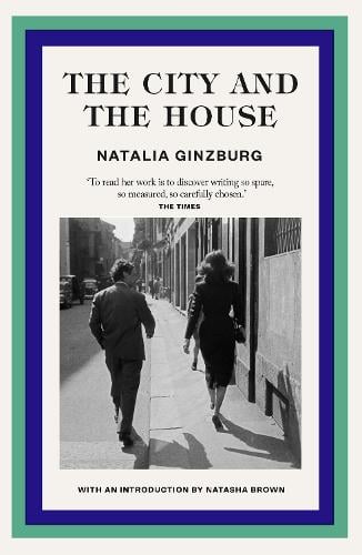 The City and The House Natalia Ginzburg, Natasha Brown, Dick Davis 9781917092128 book cover
