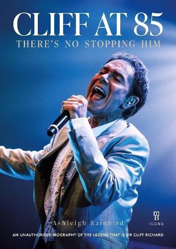 Cliff at 85: A Celebration of Cliff Richard's Career Ashleigh Rainbird, Mirror Collection 9781917439312 book cover