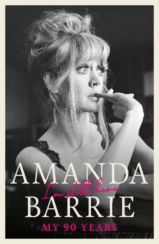 I'm Still Here: My 90 Years Amanda Barrie 9781917439367 book cover