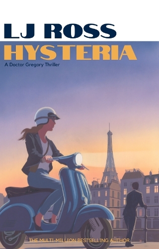 Hysteria: An Alexander Gregory Thriller - The Alexander Gregory Thrillers LJ Ross 9781917863025 book cover