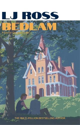 Bedlam: An Alexander Gregory Thriller - The Alexander Gregory Thrillers LJ Ross 9781917863032 book cover