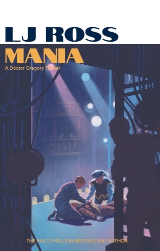 Mania: An Alexander Gregory Thriller - The Alexander Gregory Thrillers LJ Ross 9781917863049 book cover
