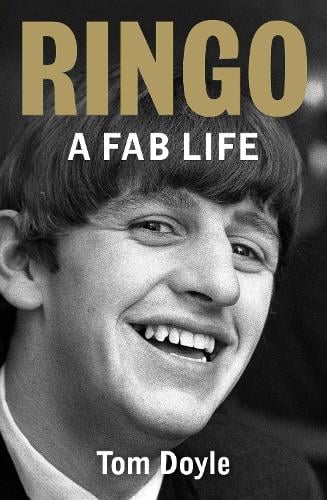 Ringo: A Fab Life Tom Doyle 9781917923132 book cover