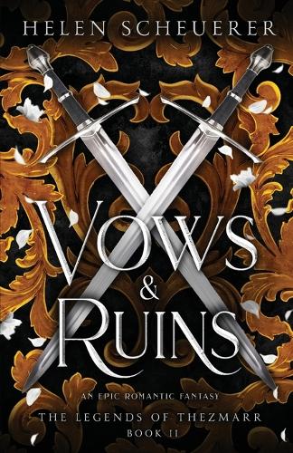 Vows & Ruins: An epic romantic fantasy - The Legends of Thezmarr 2 Helen Scheuerer 9781922903068 book cover