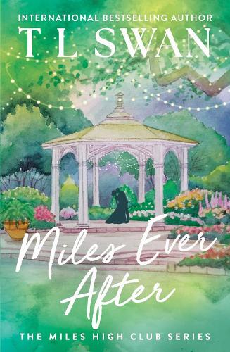 Miles Ever After - The Miles High Club T L Swan 9781923232259 book cover