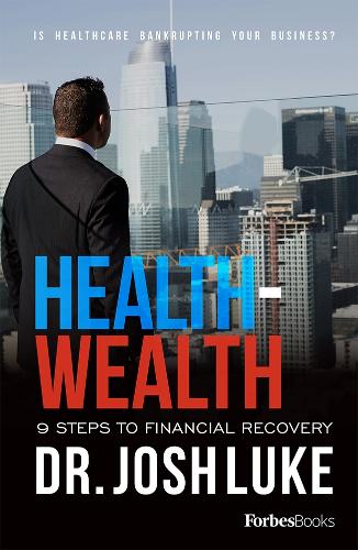 Health - Wealth: 9 Steps To Financial Recovery Josh Luke 9781946633101 book cover