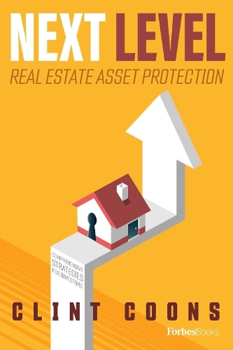 Next Level Real Estate Asset Protection: Comprehensive Strategies for Investors Clint Coons 9781950863884 book cover