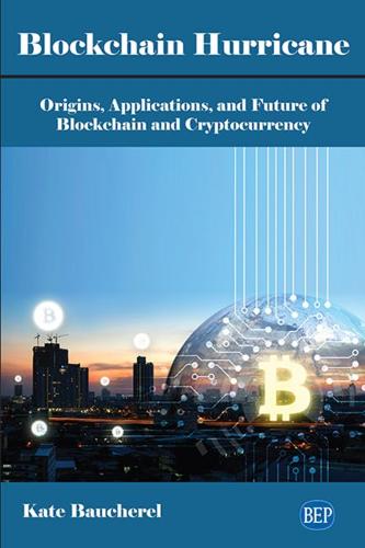 Blockchain Hurricane: Origins, Applications, and Future of Blockchain and Cryptocurrency Kate R. Baucherel 9781951527365 book cover