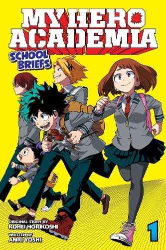 My Hero Academia: School Briefs, Vol. 1 - My Hero Academia: School Briefs Kohei Horikoshi, Anri  Yoshi 9781974704866 book cover