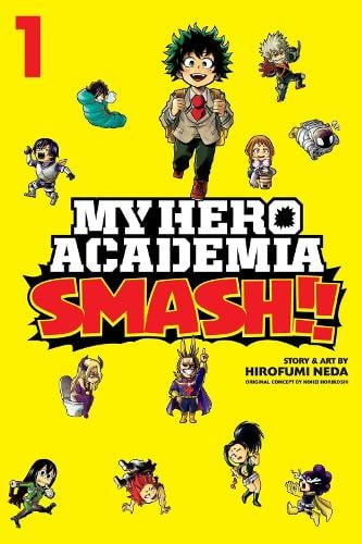 My Hero Academia: Smash!!, Vol. 1 - My Hero Academia: Smash!! Kohei Horikoshi, Hirofumi Neda 9781974708666 book cover