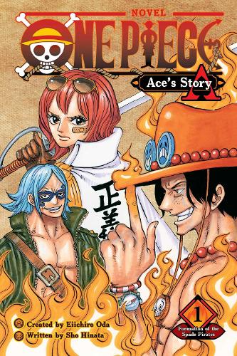 One Piece: Ace's Story, Vol. 1 - One Piece Novels Eiichiro  Oda, Sho Hinata 9781974713301 book cover
