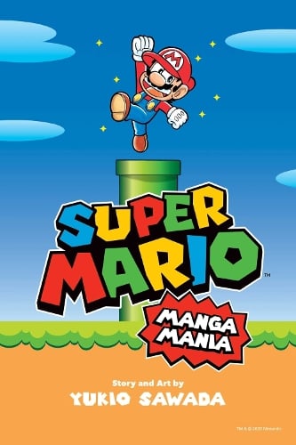 Super Mario Manga Mania - Super Mario Manga Mania Yukio Sawada 9781974718481 book cover