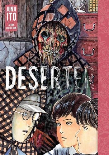 Deserter: Junji Ito Story Collection - Junji Ito Junji Ito 9781974719860 book cover
