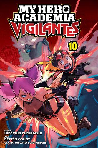 My Hero Academia: Vigilantes, Vol. 10 - My Hero Academia: Vigilantes Kohei Horikoshi, Hideyuki Furuhashi, Betten Court 9781974722938 book cover
