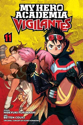 My Hero Academia: Vigilantes, Vol. 11 - My Hero Academia: Vigilantes Kohei Horikoshi, Hideyuki Furuhashi, Betten Court 9781974725168 book cover