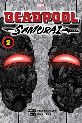 Deadpool: Samurai, Vol. 2 - Deadpool: Samurai Sanshiro Kasama, Hikaru Uesugi 9781974732203 book cover