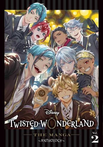 Disney Twisted-Wonderland: The Manga  Anthology, Vol. 2 - Disney Twisted-Wonderland: The Manga  Anthology Various Artists 9781974746064 book cover