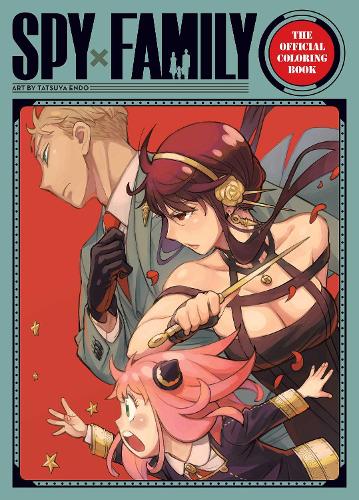 Spy x Family: The Official Coloring Book - Spy x Family: The Official Coloring Book Tatsuya Endo 9781974751433 book cover