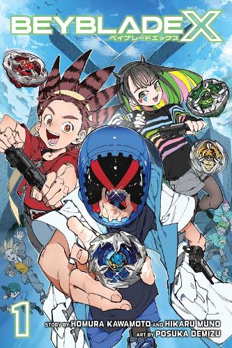 Beyblade X, Vol. 1 - Beyblade X Homura Kawamoto, Hikaru Muno, Posuka Demizu 9781974752614 book cover