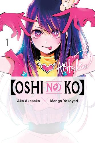 [Oshi No Ko], Vol. 1 Abigail Blackman, Aka Akasaka, Mengo Yokoyari, Taylor Engel 9781975363178 book cover