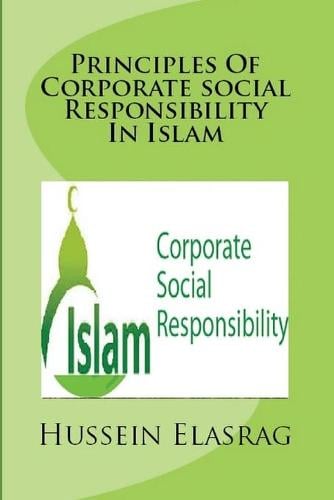 Principles of Corporate Social Responsibility in Islam Hussein Elasrag 9781980290872 book cover