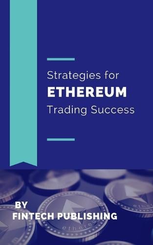 Strategies for Ethereum Trading Success Fintech Publishing 9781981738519 book cover