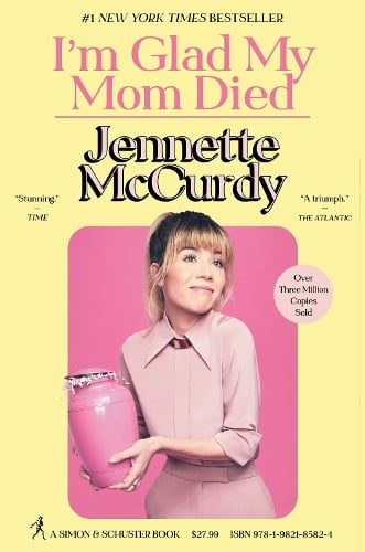 I'm Glad My Mom Died Jennette McCurdy 9781982185824 book cover