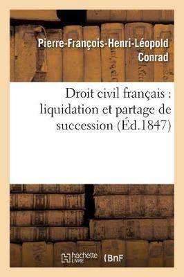 Droit Civil Fran_ais: Liquidation Et Partage de Succession . Jus Romanum: Actio Vel Judicium - Sciences Sociales Conrad-P-F-H-L 9782014488586 book cover