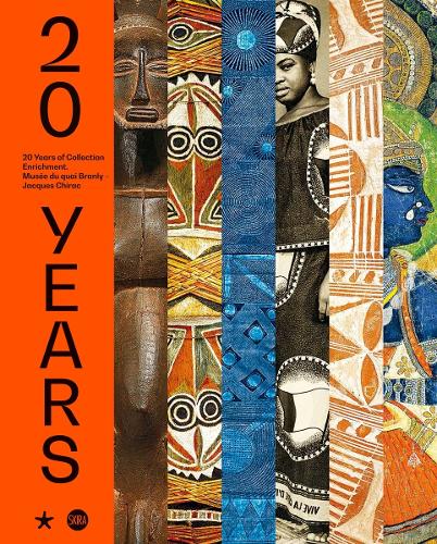 20 years: The acquisitions of the muse du quai Branly Yves Le Fur, Emmanuel Kasarhérou 9782370741202 book cover