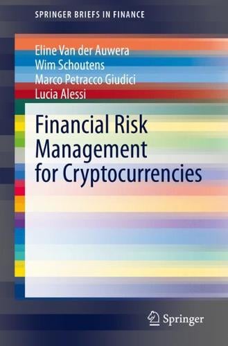 Financial Risk Management for Cryptocurrencies - SpringerBriefs in Finance Eline Van der Auwera, Wim Schoutens, Marco Petracco Giudici, Lucia Alessi 9783030510923 book cover