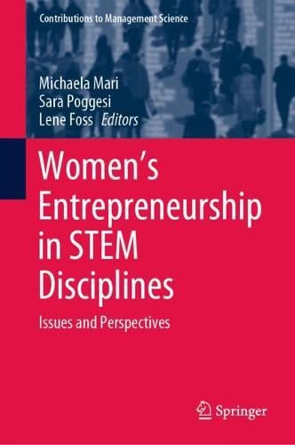 Women's Entrepreneurship in STEM Disciplines: Issues and Perspectives - Contributions to Management Science Michaela Mari, Sara Poggesi, Lene Foss 9783030837914 book cover