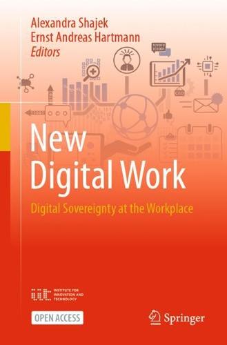 New Digital Work: Digital Sovereignty at the Workplace Alexandra Shajek, Ernst Andreas Hartmann 9783031264894 book cover
