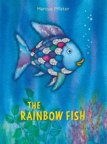 The Rainbow Fish - Rainbow Fish Marcus Pfister 9783314015441 book cover