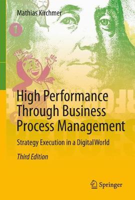 High Performance Through Business Process Management: Strategy Execution in a Digital World Mathias Kirchmer 9783319512587 book cover
