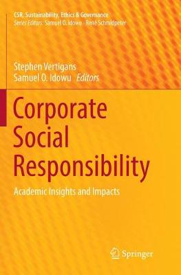Corporate Social Responsibility: Academic Insights and Impacts - CSR, Sustainability, Ethics & Governance Stephen Vertigans, Samuel O. Idowu 9783319817194 book cover