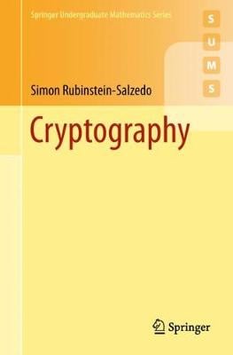 Cryptography - Springer Undergraduate Mathematics Series Simon Rubinstein-Salzedo 9783319948171 book cover