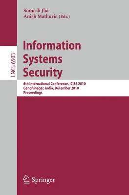 Information Systems Security: 6th International Conference, ICISS 2010, Gandhinagar, India, December 17-19, 2010 - Security and Cryptology 6503 Somesh Jha, Anish Mathuria 9783642177132 book cover