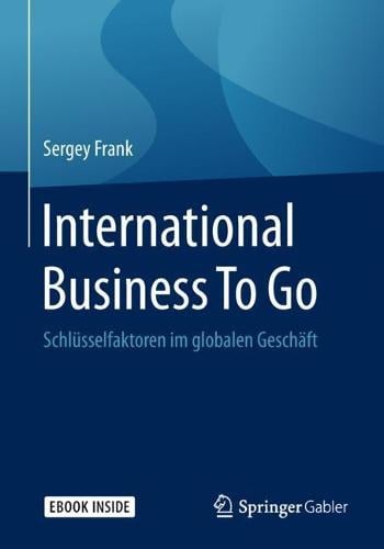 International Business To Go: Schlsselfaktoren im globalen Geschft Sergey Frank 9783658187750 book cover