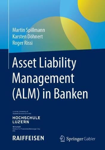 Asset Liability Management (ALM) in Banken Martin Spillmann, Karsten Döhnert, Roger Rissi 9783658252014 book cover