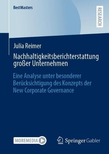 Nachhaltigkeitsberichterstattung groer Unternehmen: Eine Analyse unter besonderer Bercksichtigung des Konzepts der New Corporate Governance - BestMasters Julia Reimer 9783658453282 book cover