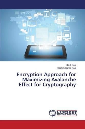 Encryption Approach for Maximizing Avalanche Effect for Cryptography Nair Rajit, Sharma Nair Preeti 9783659339226 book cover