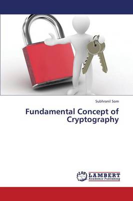 Fundamental Concept of Cryptography Som Subhranil 9783659418860 book cover