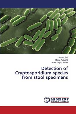 Detection of Cryptosporidium Species from Stool Specimens Jad Beena, Pottathil Shinu, Grover Premsingh 9783659640391 book cover