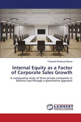 Internal Equity as a Factor of Corporate Sales Growth Nasse Theophile Bindeoue 9783659826443 book cover