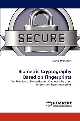 Biometric Cryptography Based on Fingerprints Martin Drahansk 9783838363615 book cover
