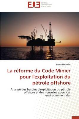 La Reforme Du Code Minier Pour l'Exploitation Du Petrole Offshore - Omn.Univ.Europ. Leonidas-P 9783841738165 book cover