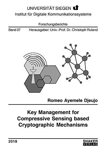 Key Management for Compressive Sensing based Cryptographic Mechanisms - Forschungsberichte des Instituts fur Digitale Kommunikationssysteme 37 Romeo Ayemele Djeujo 9783844057249 book cover